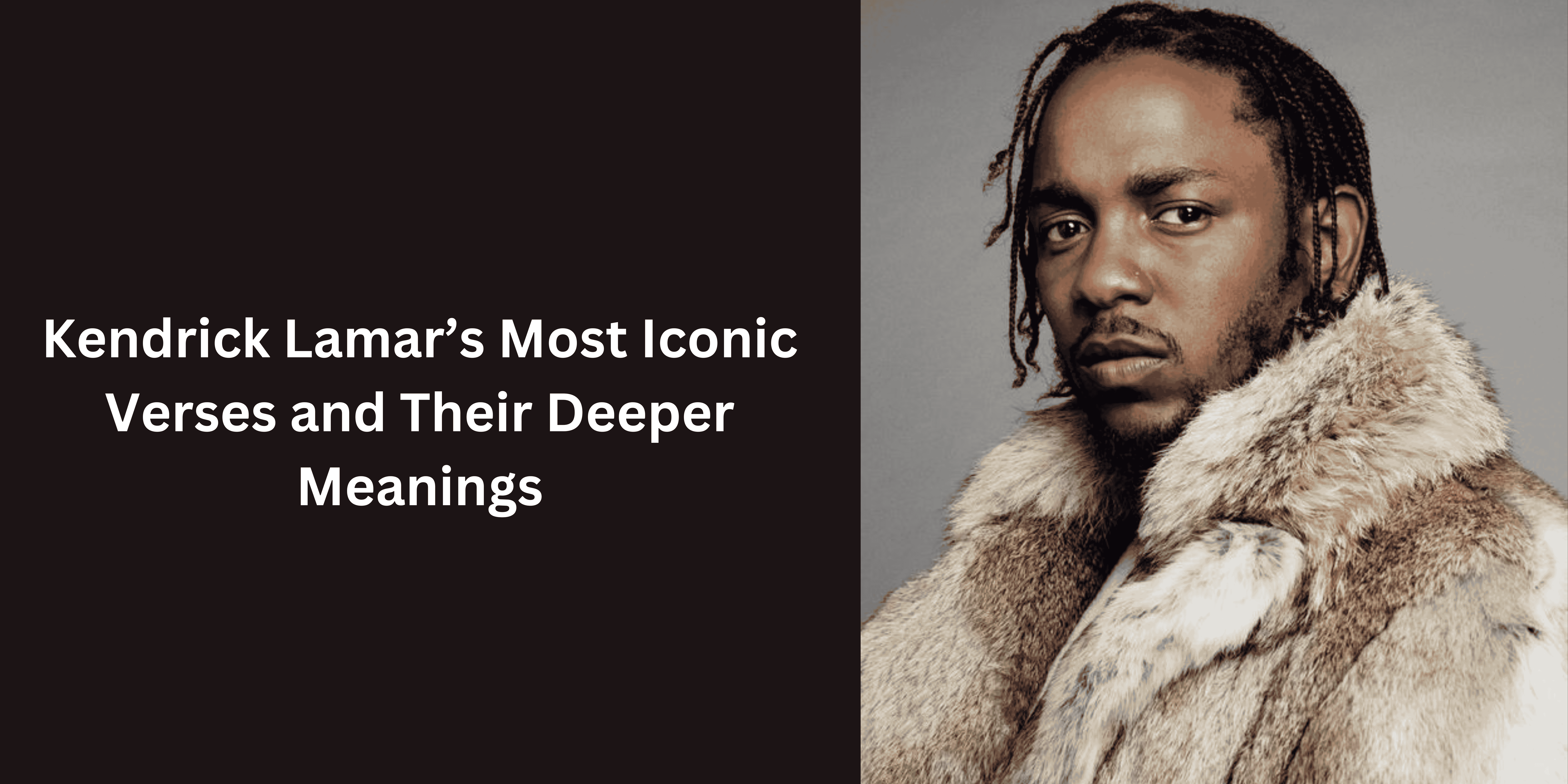 Kendrick Lamar’s Most Iconic Verses and Their Deeper Meanings