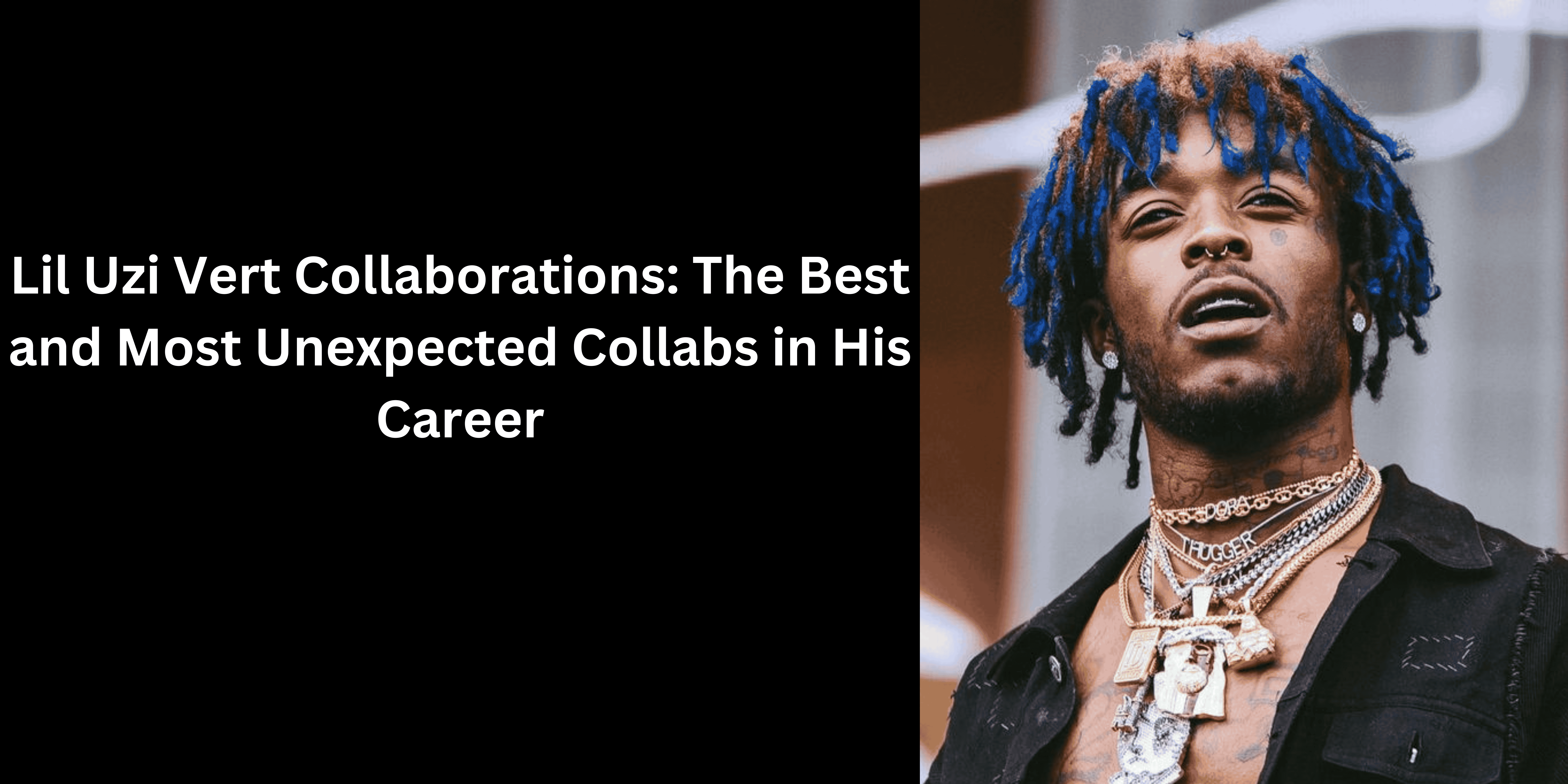 Lil Uzi Vert Collaborations: The Best and Most Unexpected Collabs in His Career